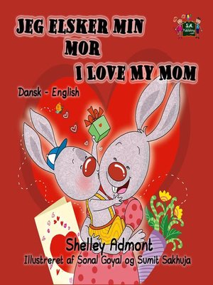 cover image of Jeg elsker min mor I Love My Mom (Bilingual Danish Kids Book)